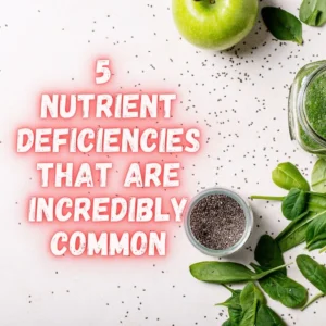 Common nutrient deficiencies: foods rich in iron, vitamin D, B12, iodine and calcium